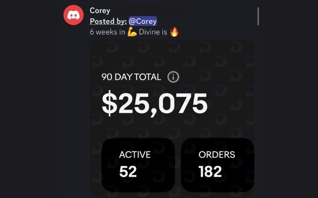 Divine member's $25K in six weeks